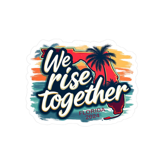We Rise Together Florida - Vinyl Sticker