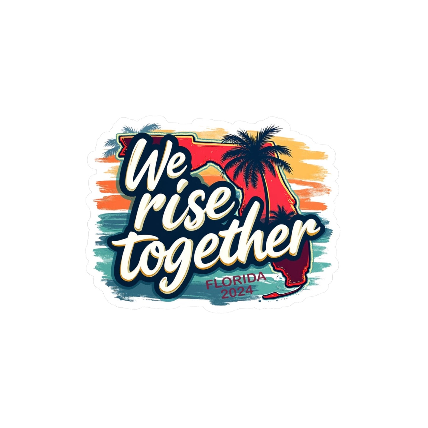 We Rise Together Florida - Vinyl Sticker